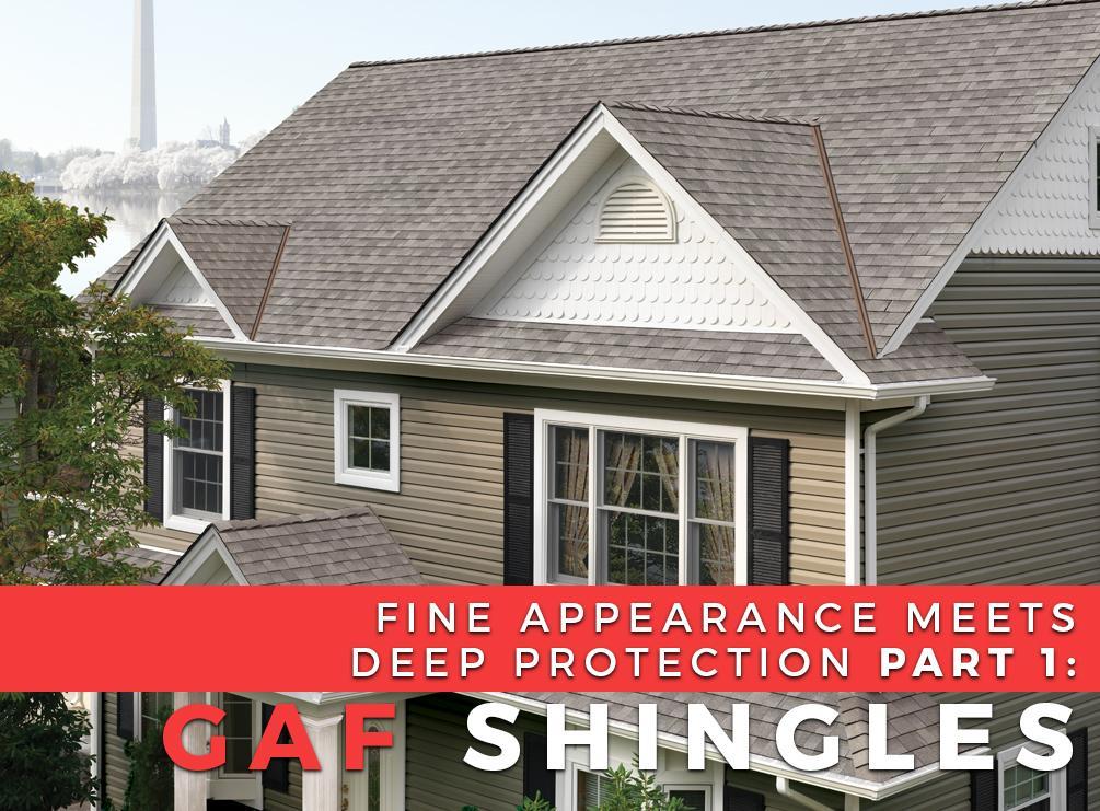 Fine Appearance Meets Deep Protection Part 1: GAF Shingles