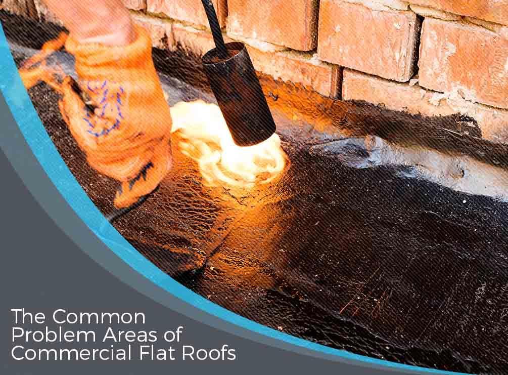 The Common Problem Areas of Commercial Flat Roofs