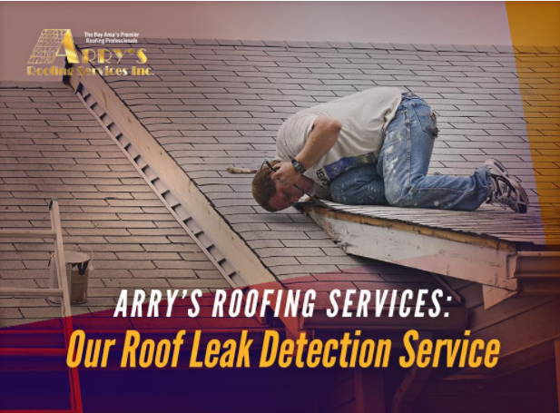 Arry’s Roofing Services: Our Roof Leak Detection Service